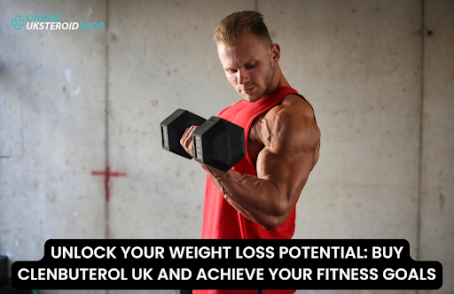 BUY CLENBUTEROL UK AND ACHIEVE YOUR FITNESS GOALS